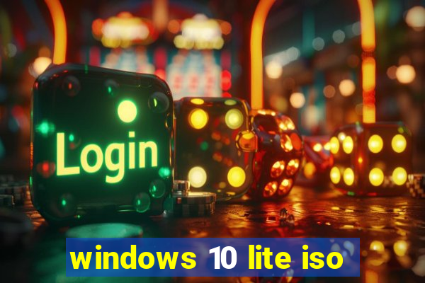 windows 10 lite iso